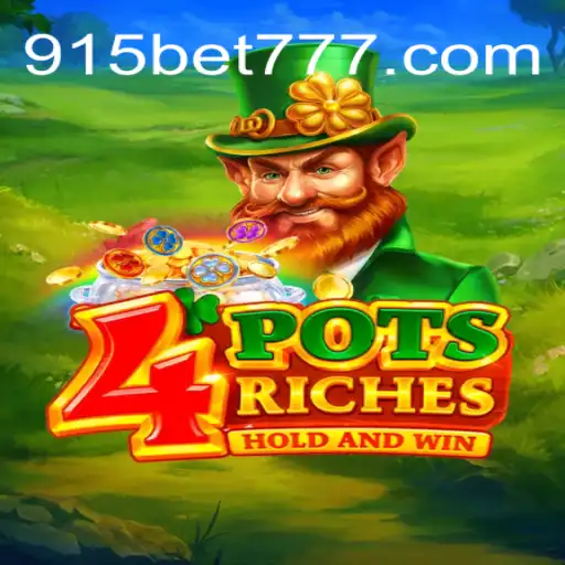 Discover the Exciting World of 4potsriches on 915bet Oficial